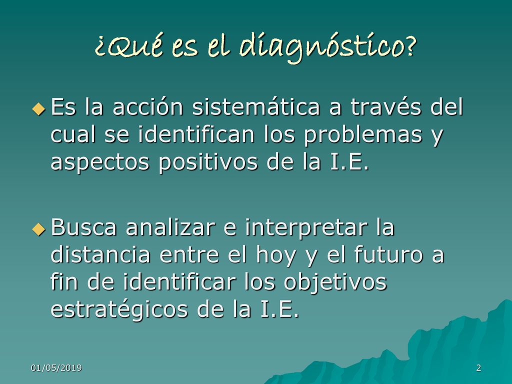 ¿Qué es el diagnóstico Es la acción sistemática a través del cual se identifican los problemas y aspectos positivos de la I.E.