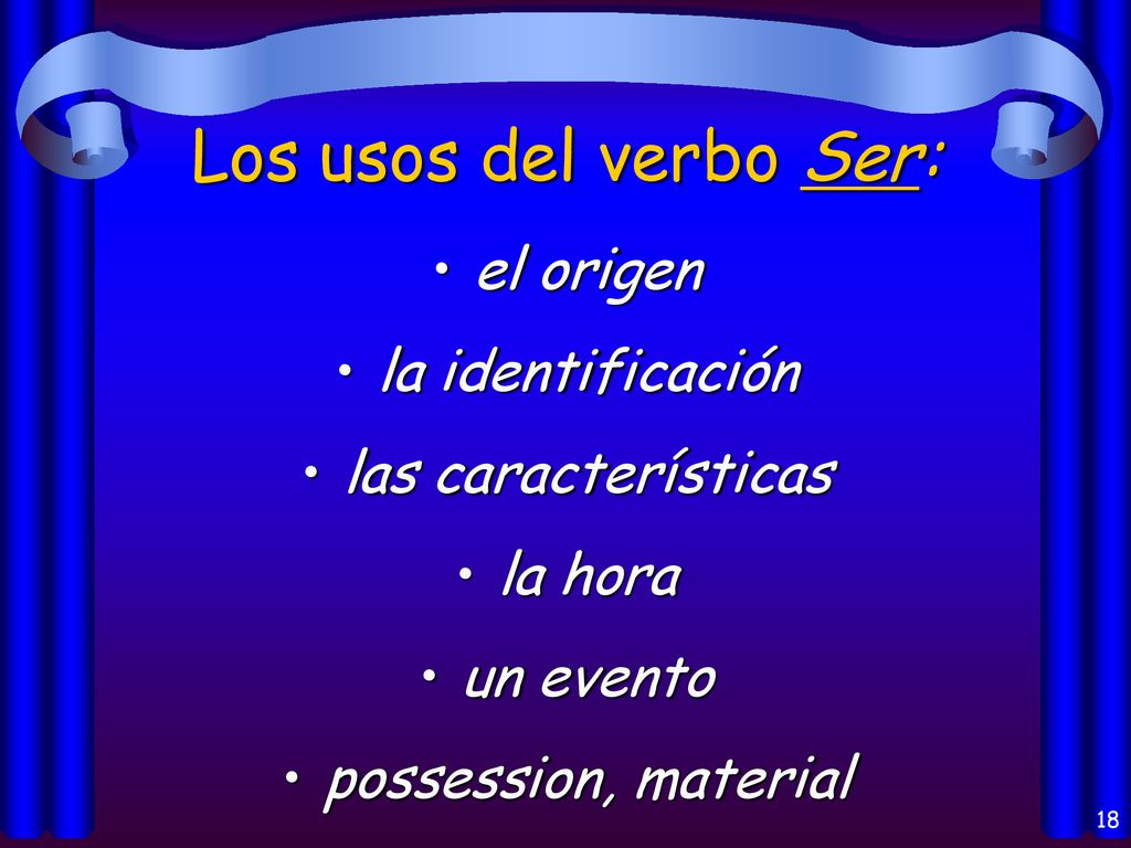 Los usos del verbo Ser: el origen la identificación