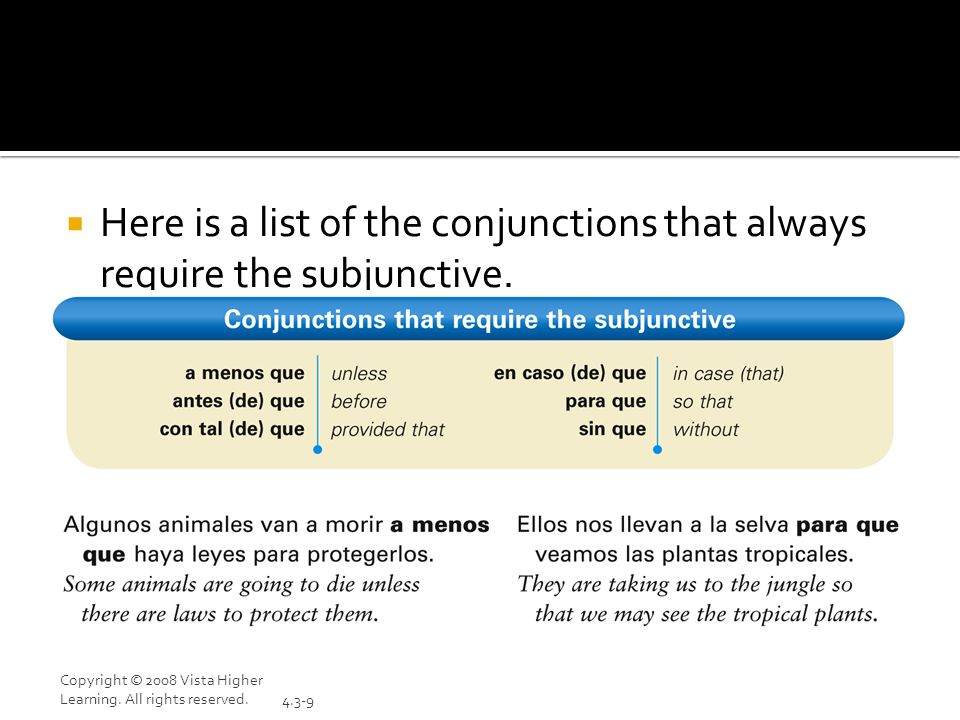 Here is a list of the conjunctions that always require the subjunctive.