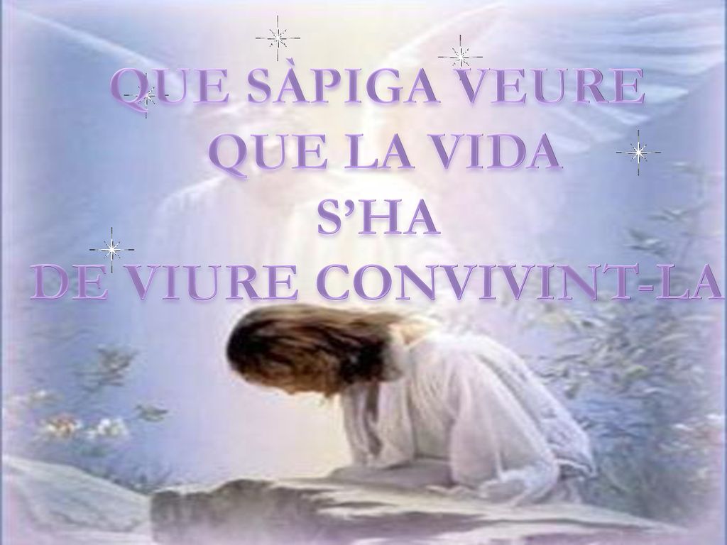 QUE SÀPIGA VEURE QUE LA VIDA S’HA DE VIURE CONVIVINT-LA