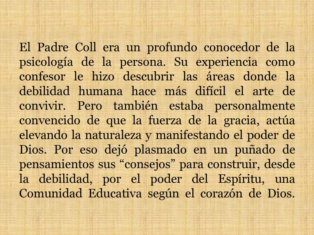 El Padre Coll era un profundo conocedor de la psicología de la persona