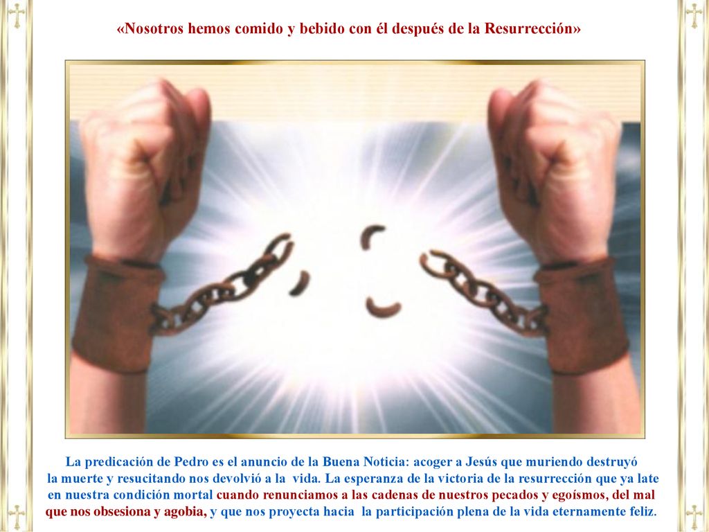 «Nosotros hemos comido y bebido con él después de la Resurrección»