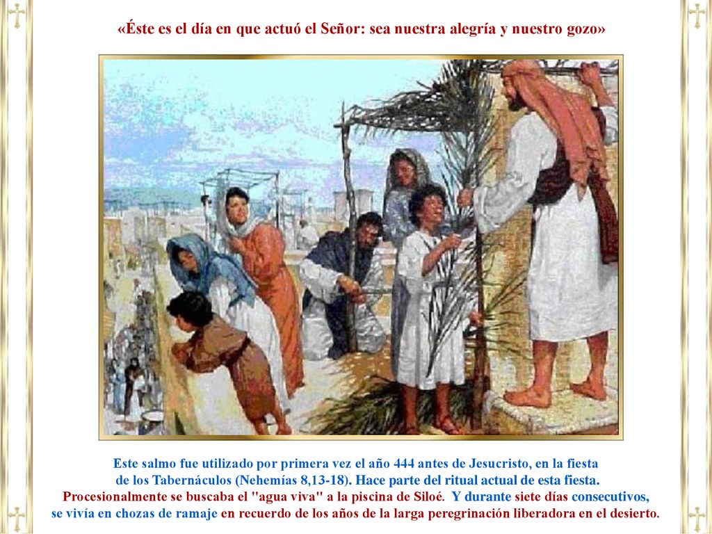 «Éste es el día en que actuó el Señor: sea nuestra alegría y nuestro gozo»