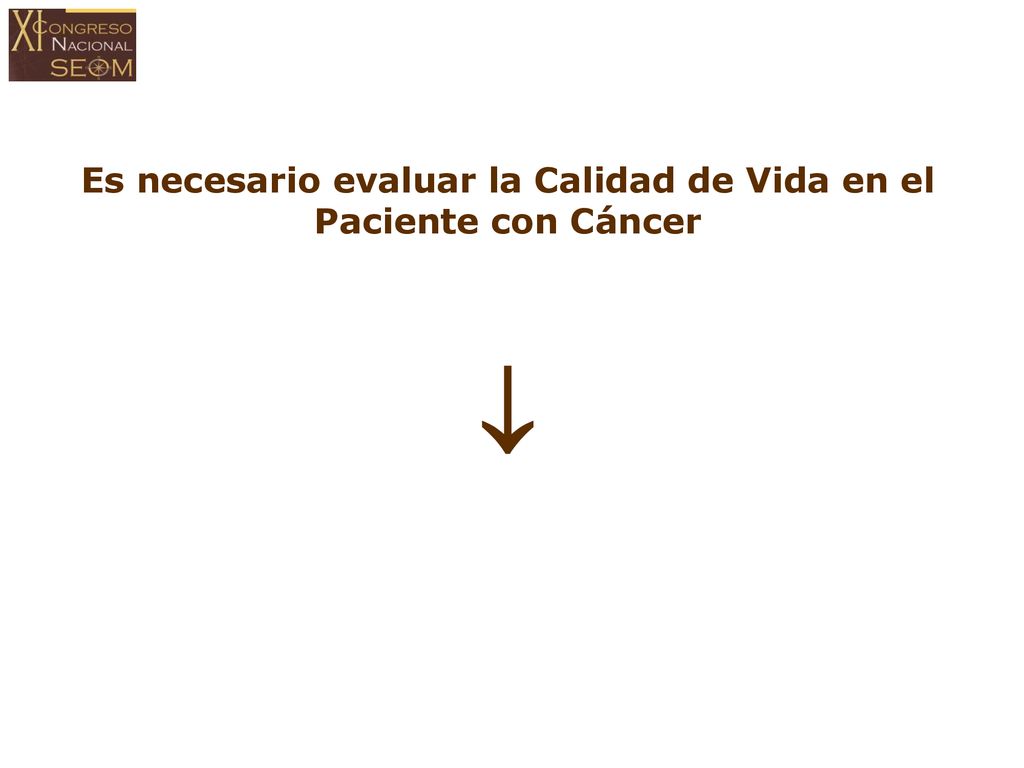 Es necesario evaluar la Calidad de Vida en el Paciente con Cáncer