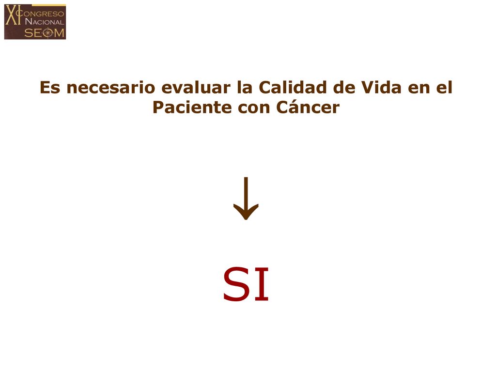Es necesario evaluar la Calidad de Vida en el Paciente con Cáncer