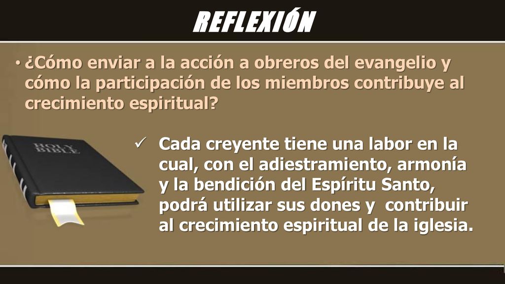 REFLEXIÓN ¿Cómo enviar a la acción a obreros del evangelio y cómo la participación de los miembros contribuye al crecimiento espiritual