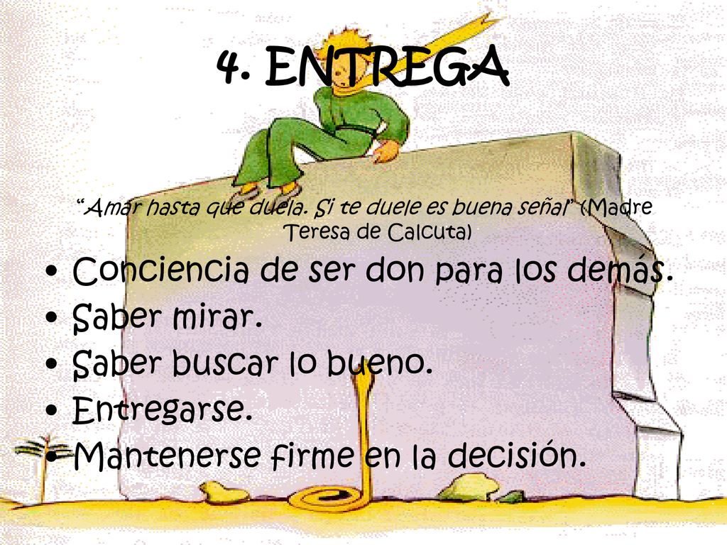 4. ENTREGA Conciencia de ser don para los demás. Saber mirar.