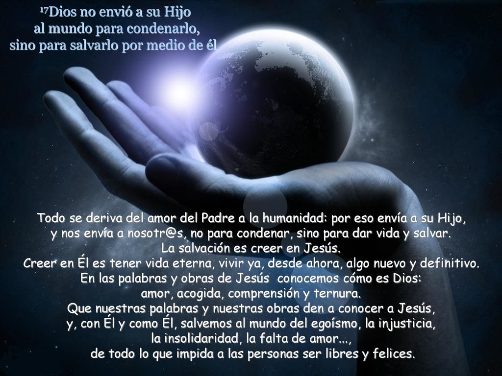 17Dios no envió a su Hijo al mundo para condenarlo, sino para salvarlo por medio de él.