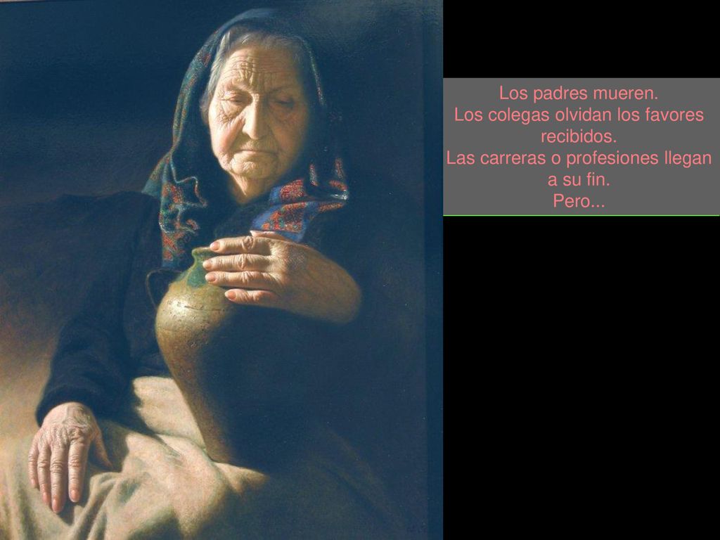 Los padres mueren. Los colegas olvidan los favores recibidos