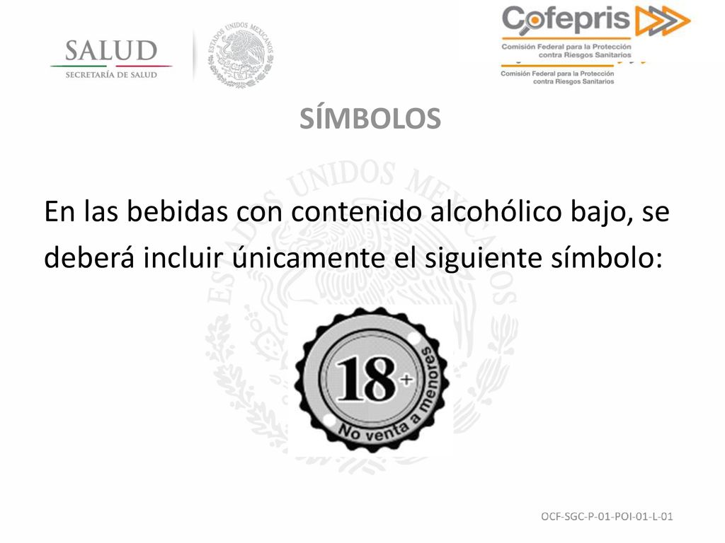 SÍMBOLOS En las bebidas con contenido alcohólico bajo, se deberá incluir únicamente el siguiente símbolo: