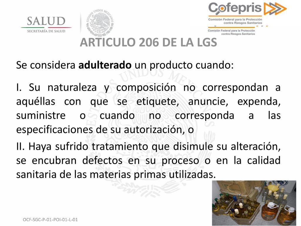 ARTICULO 206 DE LA LGS Se considera adulterado un producto cuando: