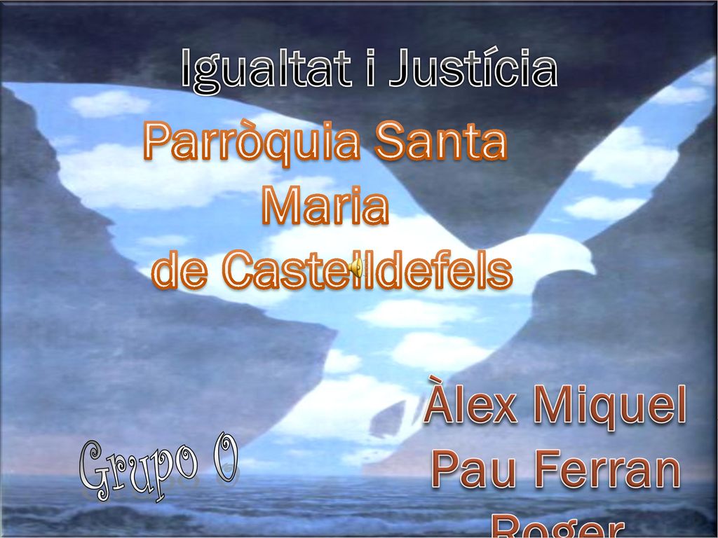 Igualtat i Justícia Parròquia Santa Maria de Castelldefels Àlex Miquel