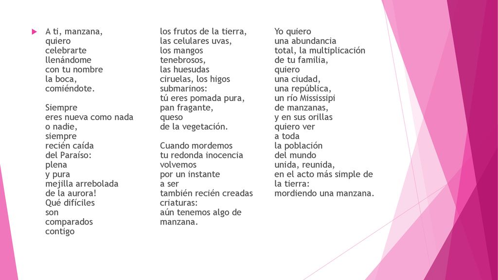 A ti, manzana, quiero celebrarte llenándome con tu nombre la boca, comiéndote.