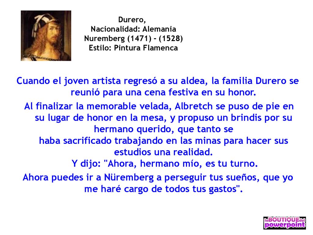 Durero, Nacionalidad: Alemania Nuremberg (1471) - (1528) Estilo: Pintura Flamenca.