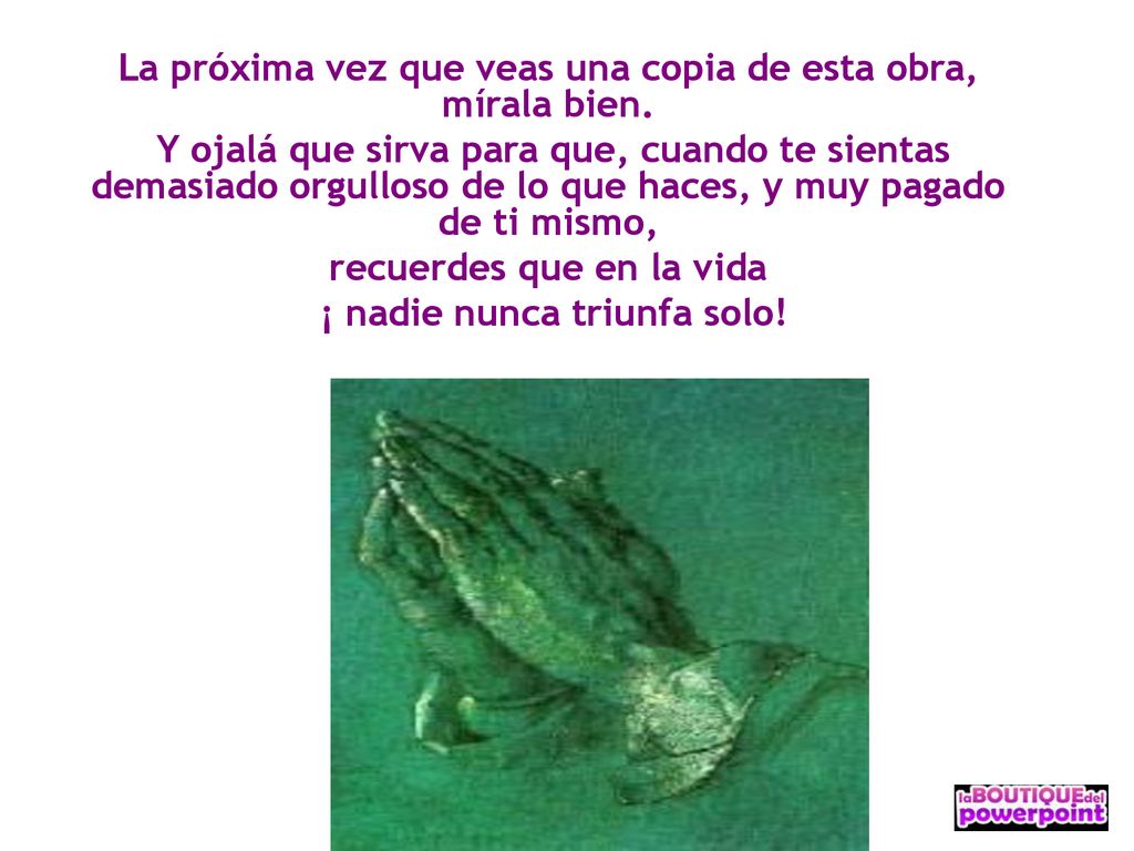 La próxima vez que veas una copia de esta obra, mírala bien.