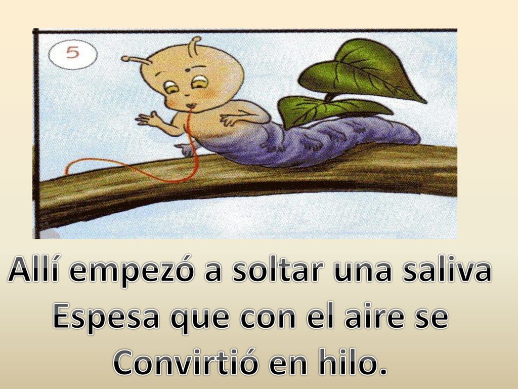 Allí empezó a soltar una saliva Espesa que con el aire se