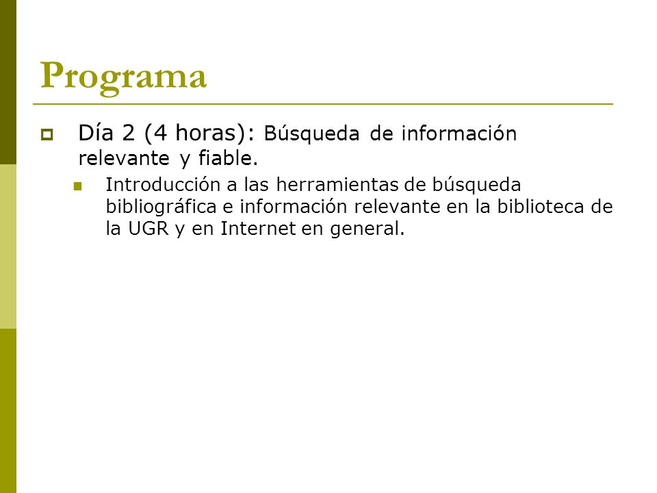 Programa Día 2 (4 horas): Búsqueda de información relevante y fiable.