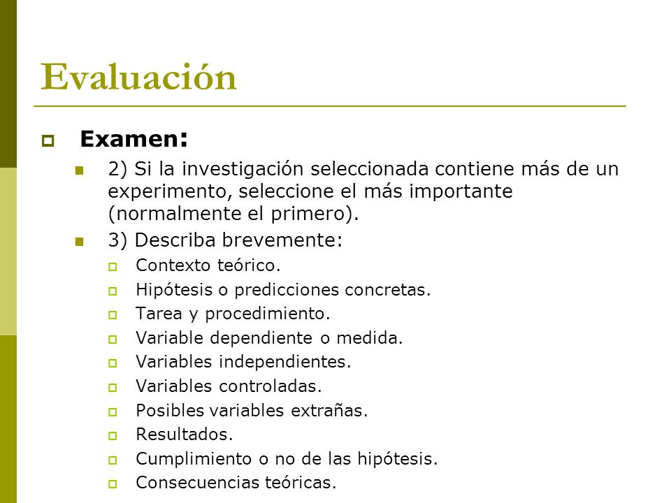 Evaluación Examen: 2) Si la investigación seleccionada contiene más de un experimento, seleccione el más importante (normalmente el primero).
