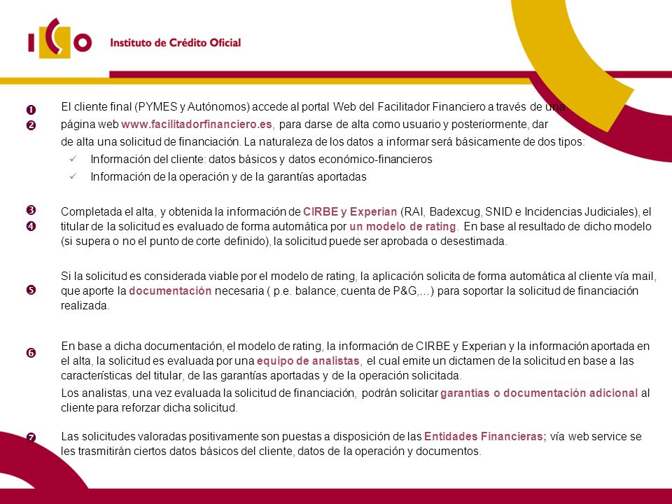 El cliente final (PYMES y Autónomos) accede al portal Web del Facilitador Financiero a través de una