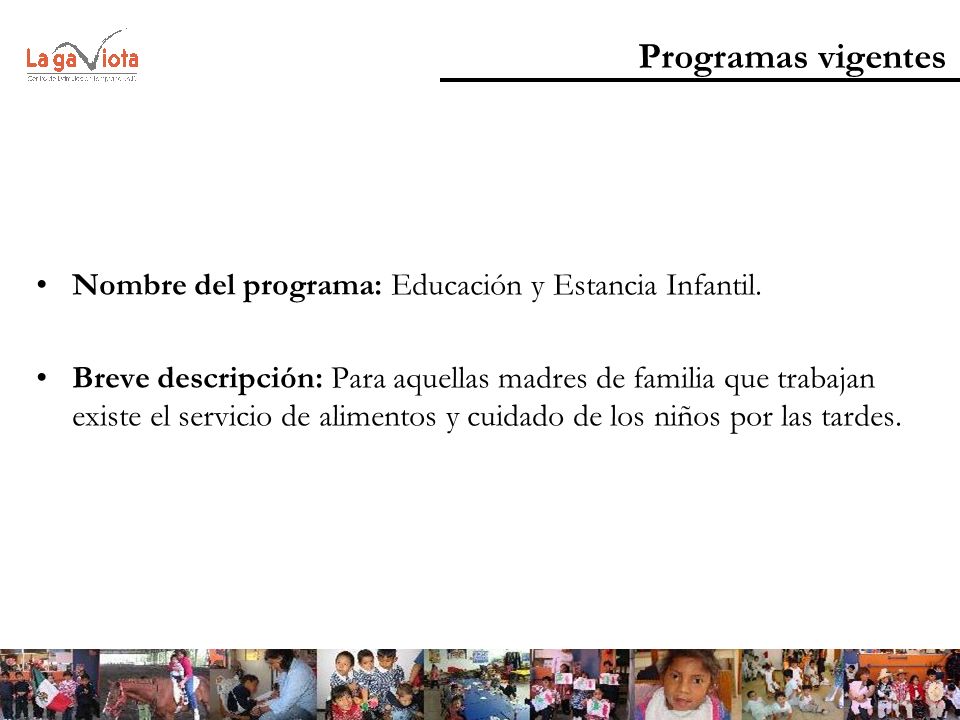 Programas vigentes Nombre del programa: Educación y Estancia Infantil.