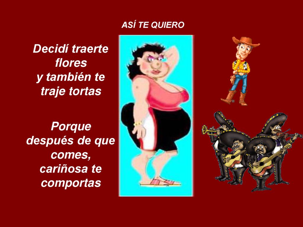 Decidí traerte flores y también te traje tortas