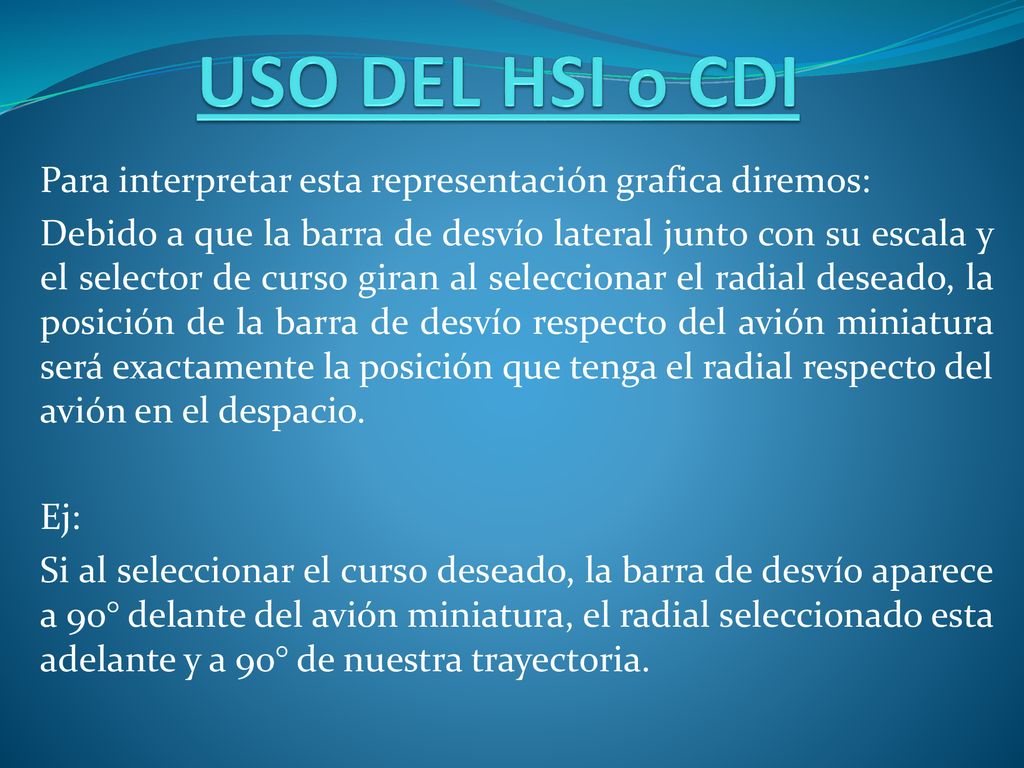 USO DEL HSI o CDI Para interpretar esta representación grafica diremos: