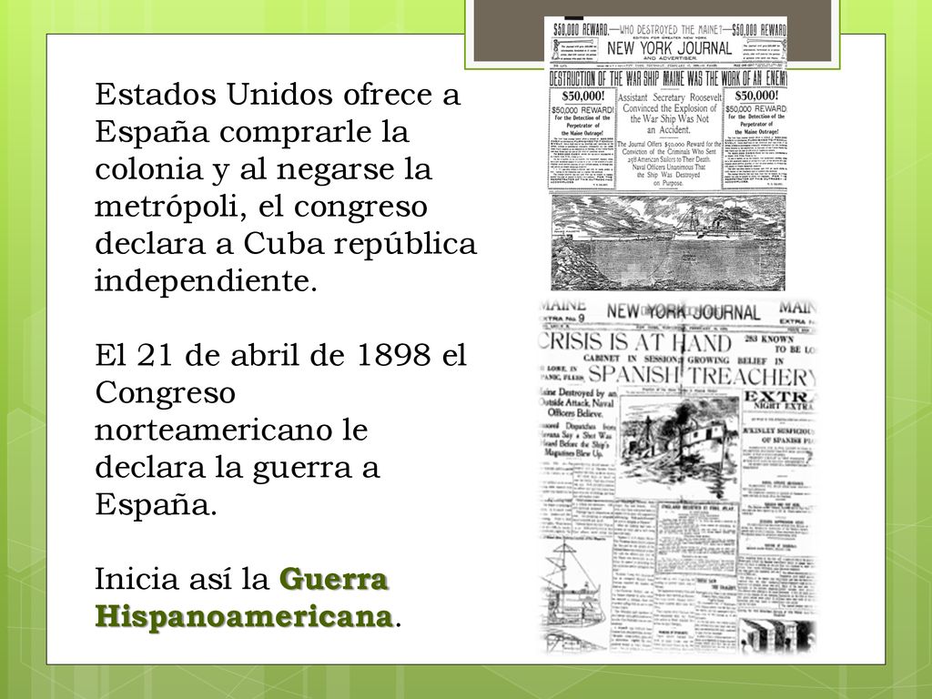 Estados Unidos ofrece a España comprarle la colonia y al negarse la metrópoli, el congreso declara a Cuba república independiente.