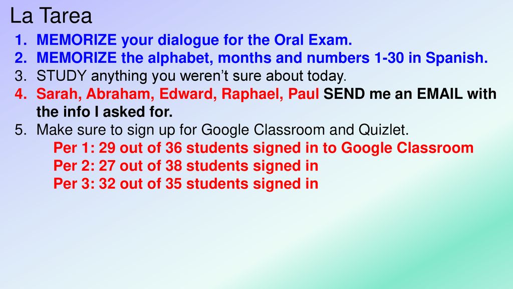 La Tarea MEMORIZE your dialogue for the Oral Exam.
