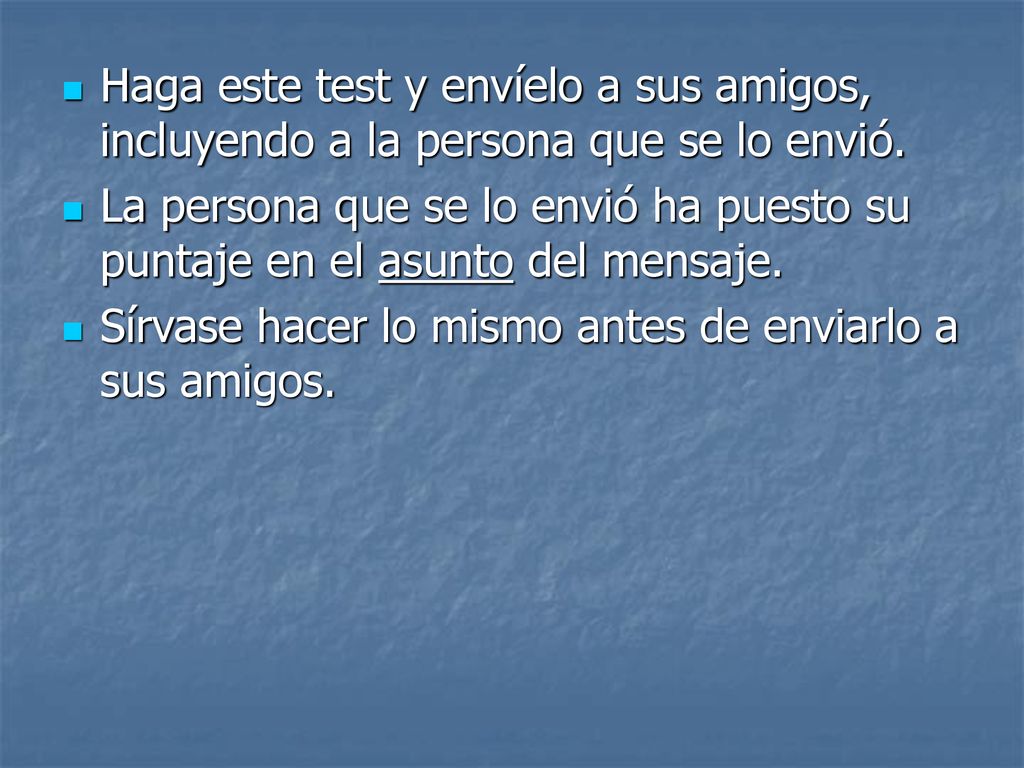 Haga este test y envíelo a sus amigos, incluyendo a la persona que se lo envió.