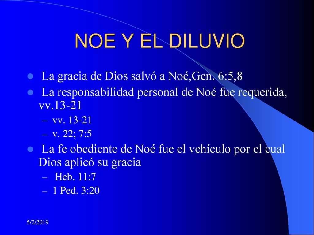 NOE Y EL DILUVIO La gracia de Dios salvó a Noé,Gen. 6:5,8