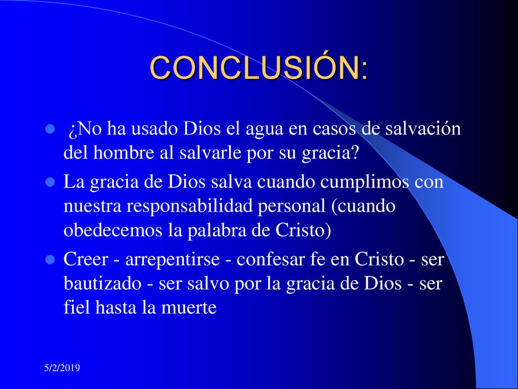 CONCLUSIÓN: ¿No ha usado Dios el agua en casos de salvación del hombre al salvarle por su gracia