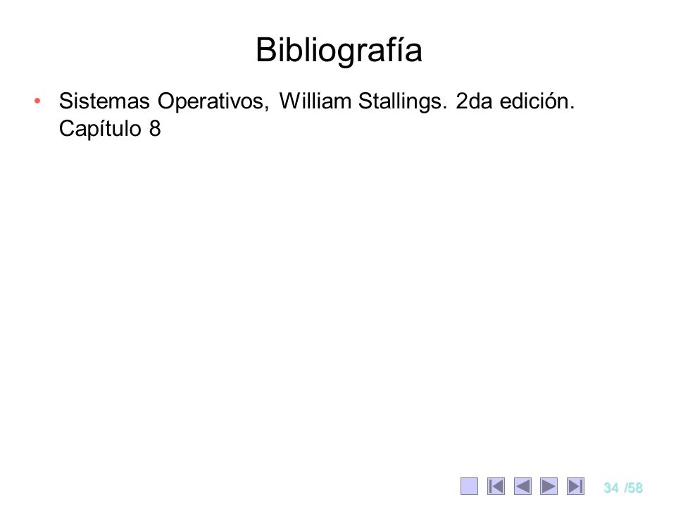 Bibliografía Sistemas Operativos, William Stallings. 2da edición. Capítulo 8