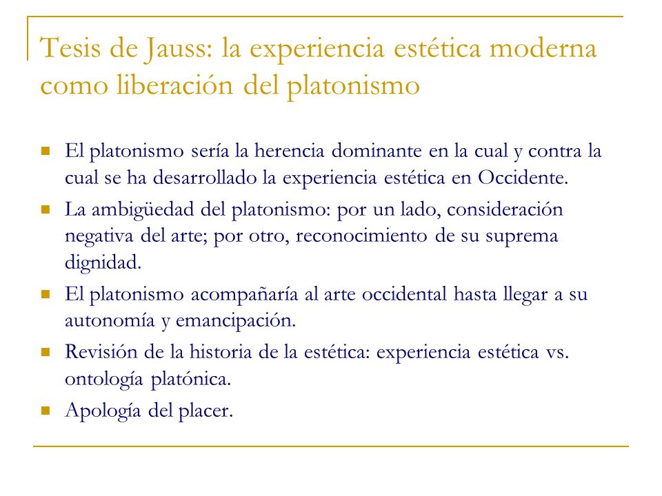 Tesis de Jauss: la experiencia estética moderna como liberación del platonismo