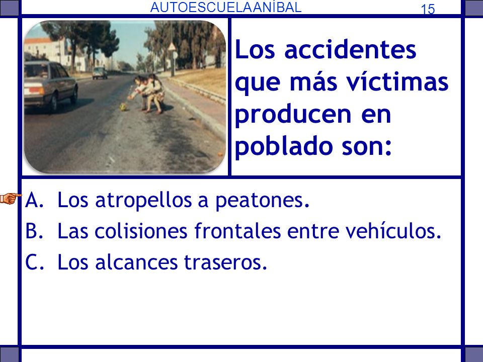 Los accidentes que más víctimas producen en poblado son: