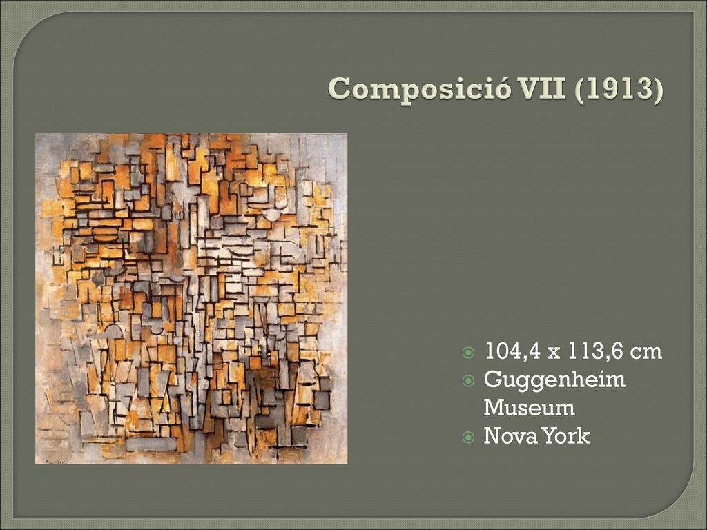 Composició VII (1913) 104,4 x 113,6 cm Guggenheim Museum Nova York