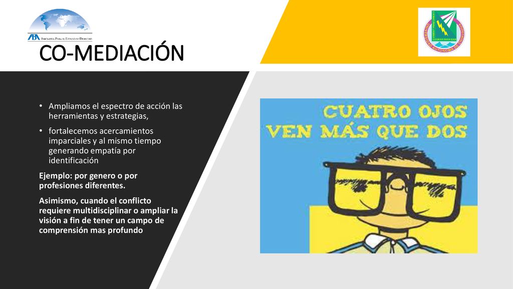 CO-MEDIACIÓN Ampliamos el espectro de acción las herramientas y estrategias,