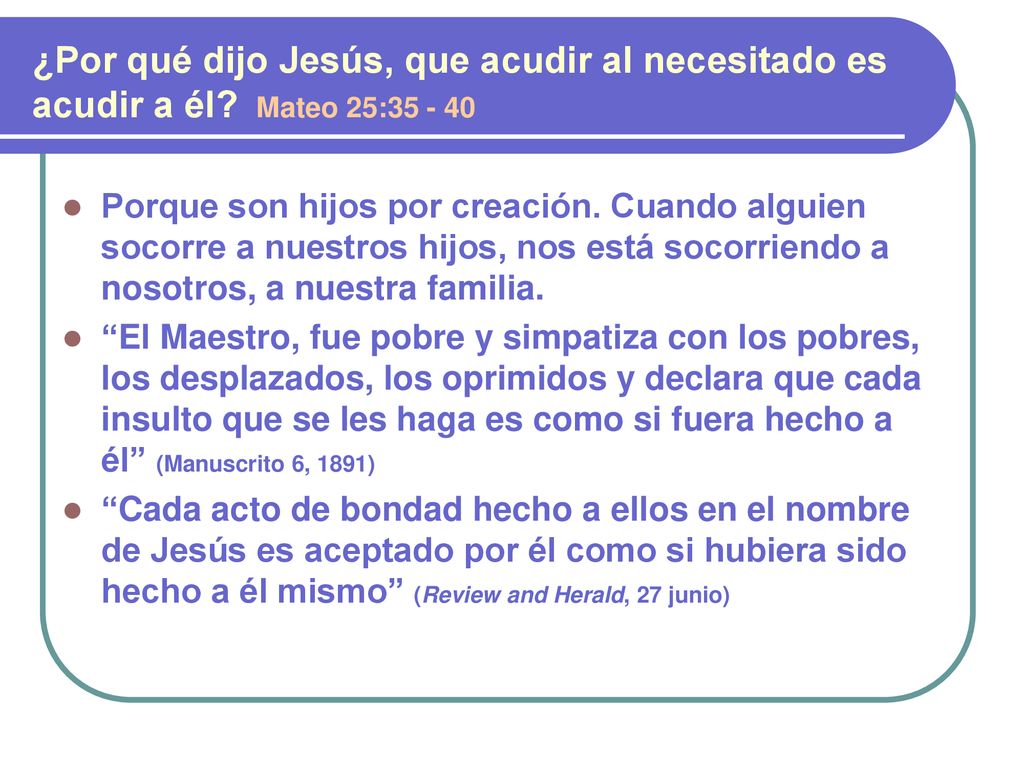 ¿Por qué dijo Jesús, que acudir al necesitado es acudir a él