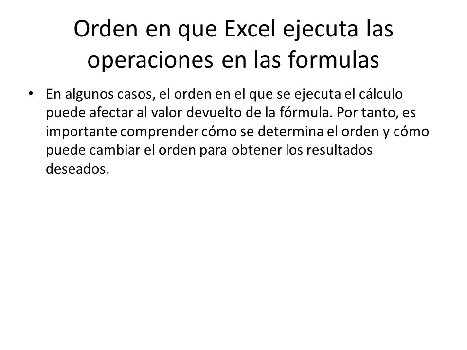 Orden en que Excel ejecuta las operaciones en las formulas