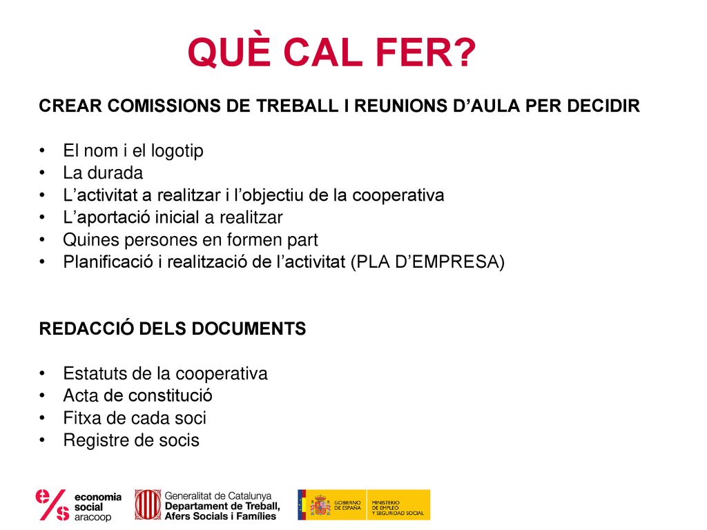 QUÈ CAL FER CREAR COMISSIONS DE TREBALL I REUNIONS D’AULA PER DECIDIR