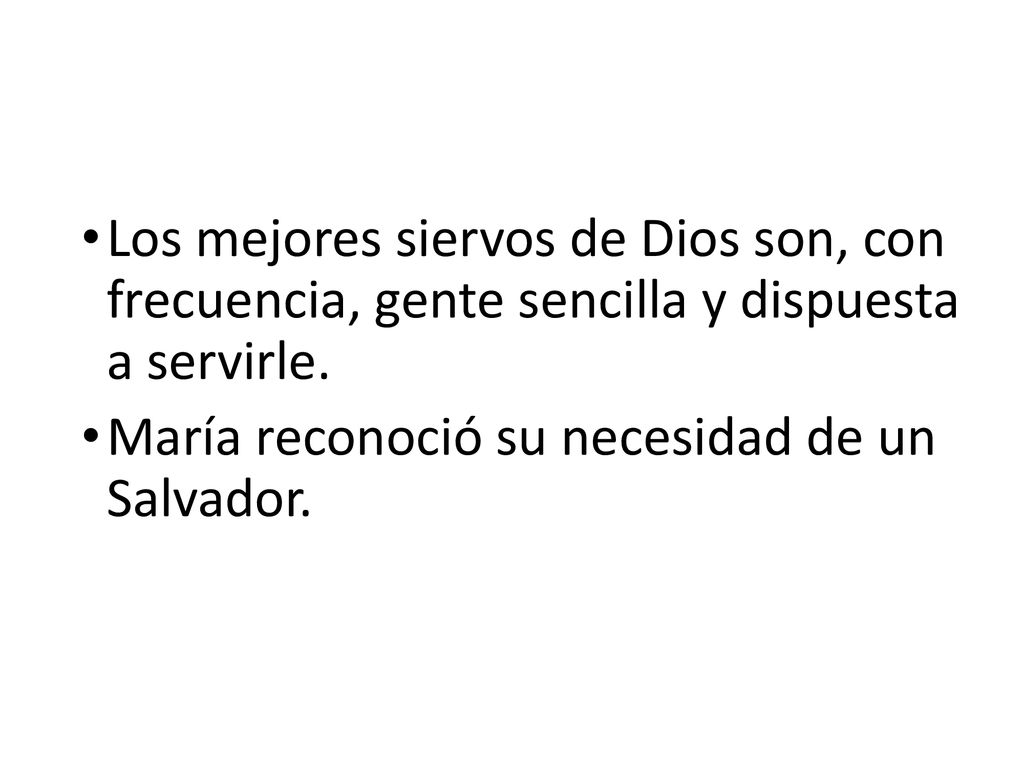 Los mejores siervos de Dios son, con frecuencia, gente sencilla y dispuesta a servirle.