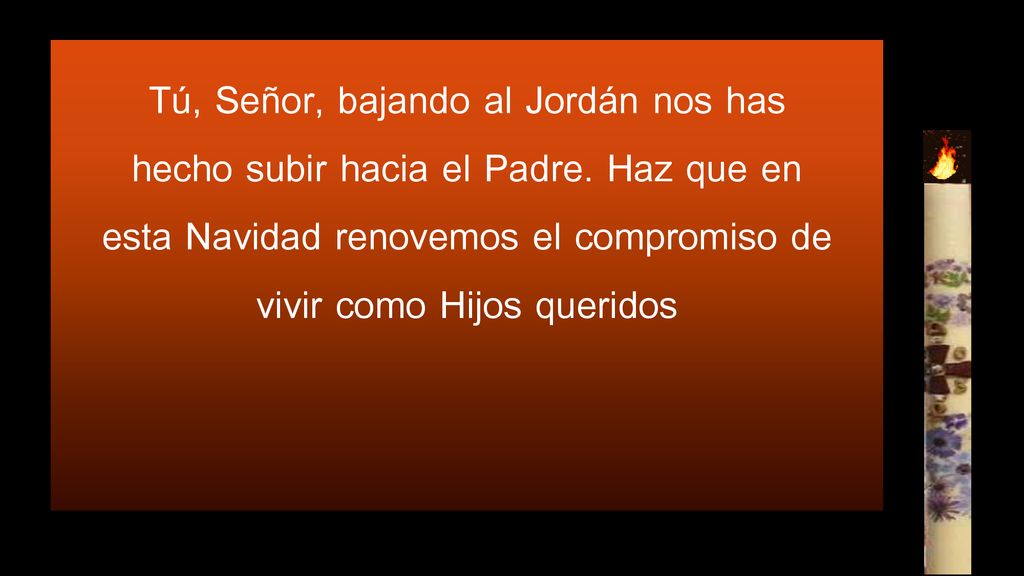 Tú, Señor, bajando al Jordán nos has hecho subir hacia el Padre