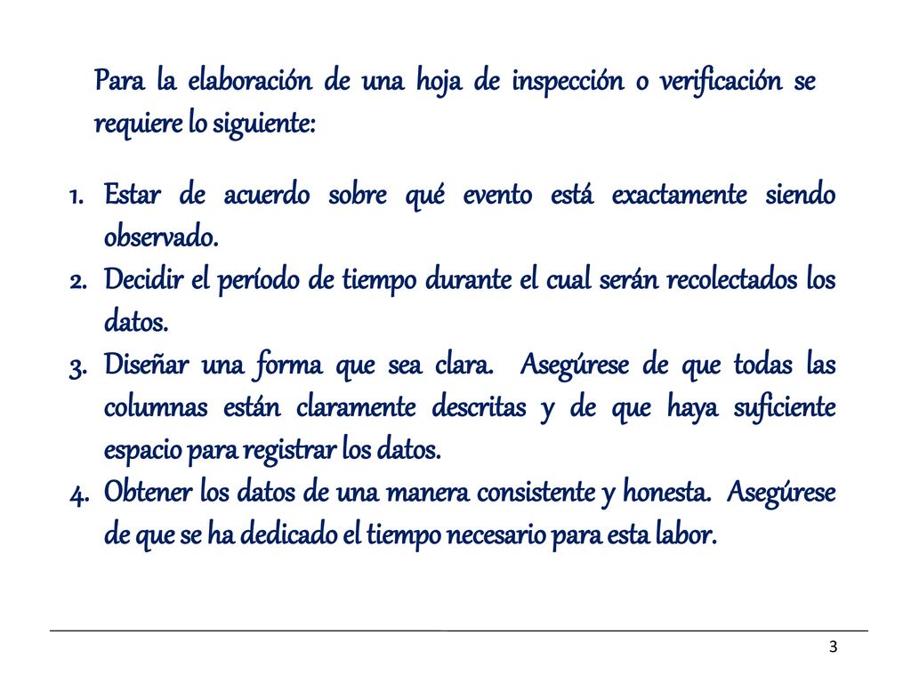 Para la elaboración de una hoja de inspección o verificación se requiere lo siguiente:
