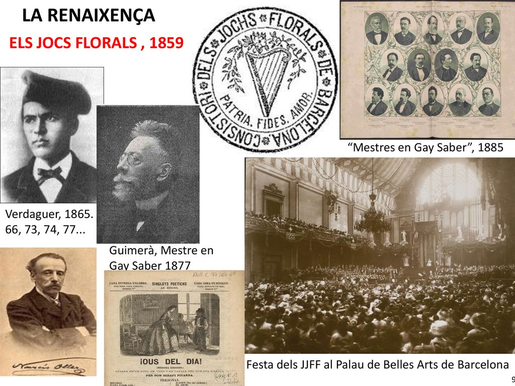 LA RENAIXENÇA ELS JOCS FLORALS , 1859 Mestres en Gay Saber , 1885