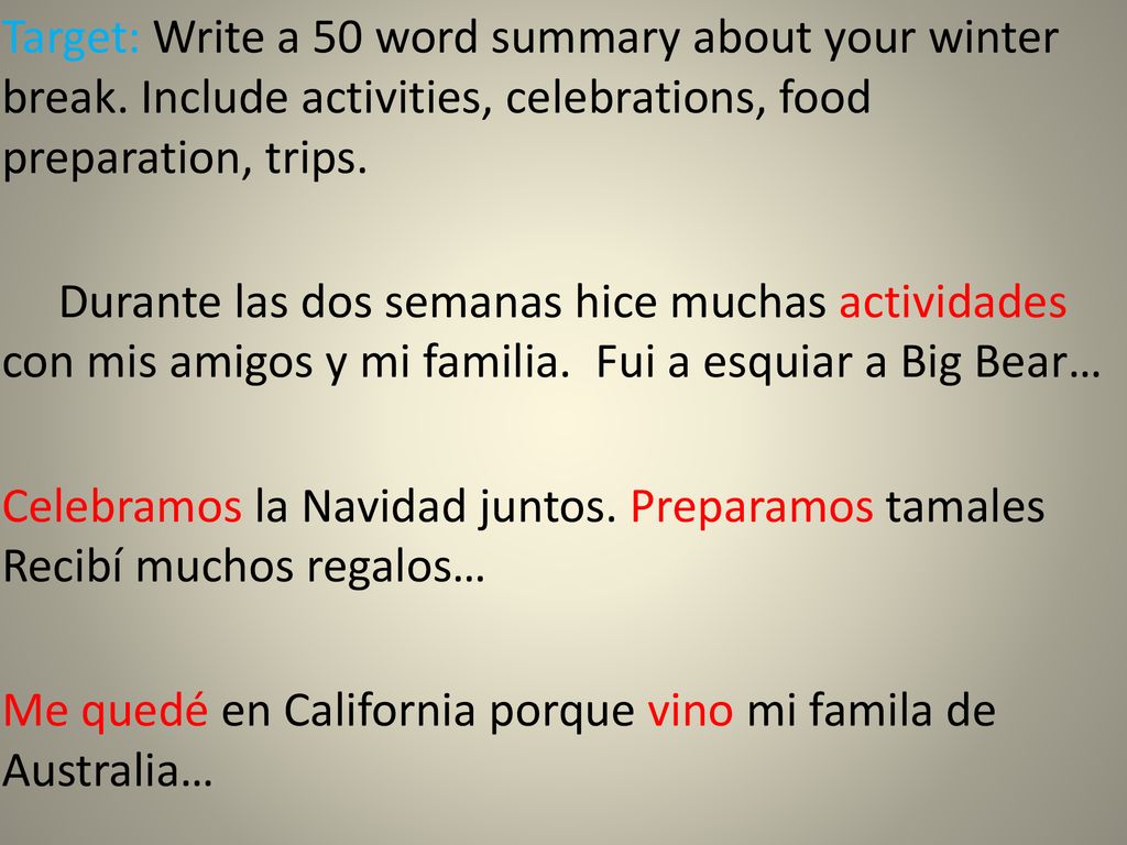 Target: Write a 50 word summary about your winter break