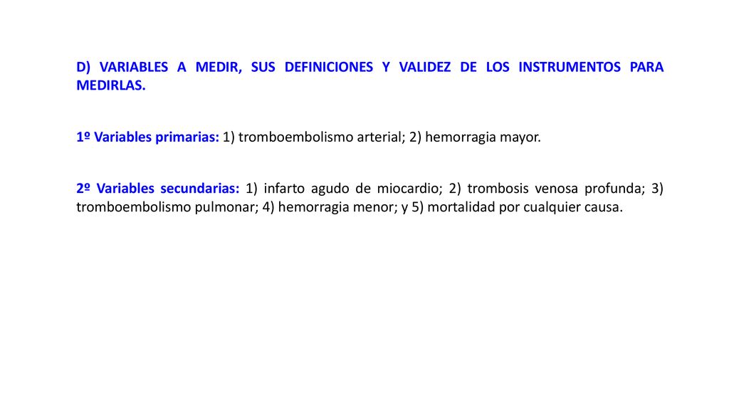 D) VARIABLES A MEDIR, SUS DEFINICIONES Y VALIDEZ DE LOS INSTRUMENTOS PARA MEDIRLAS.