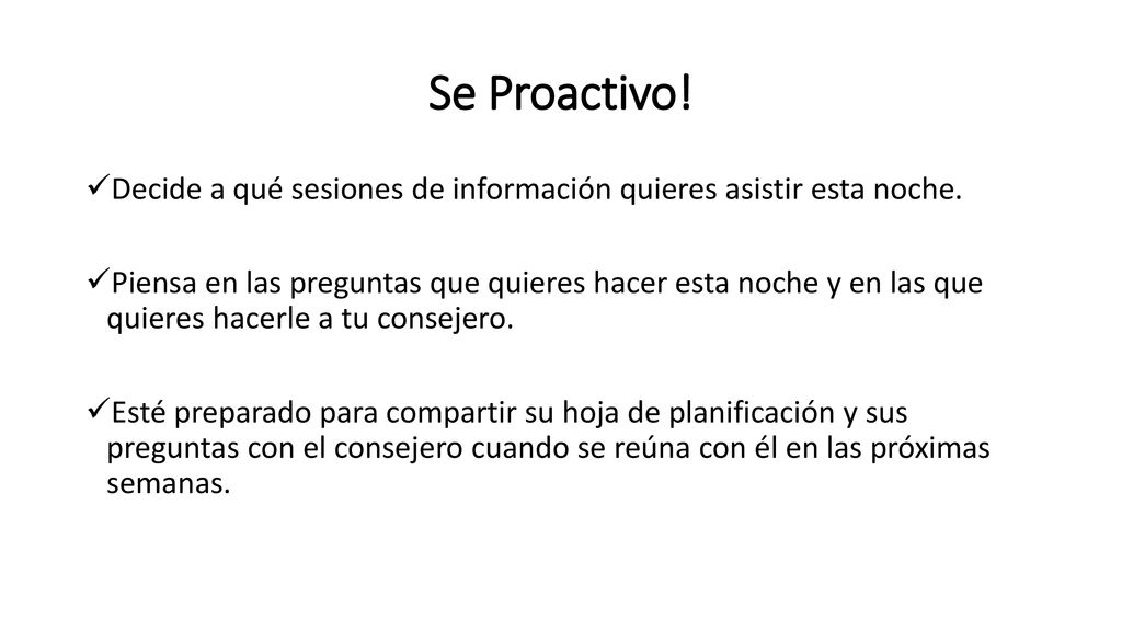 Se Proactivo! Decide a qué sesiones de información quieres asistir esta noche.