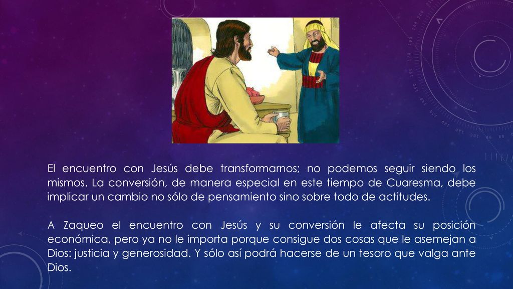 El encuentro con Jesús debe transformarnos; no podemos seguir siendo los mismos.