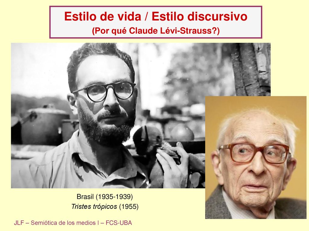 Estilo de vida / Estilo discursivo (Por qué Claude Lévi-Strauss )