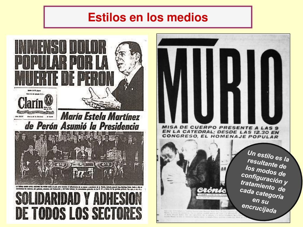 Estilos en los medios Un estilo es la resultante de los modos de configuración y tratamiento de cada categoría en su encrucijada.