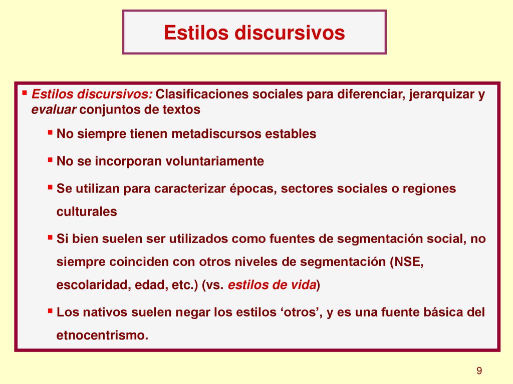 Estilos discursivos Estilos discursivos: Clasificaciones sociales para diferenciar, jerarquizar y evaluar conjuntos de textos.